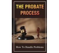 The Probate Process: How To Handle Problems
