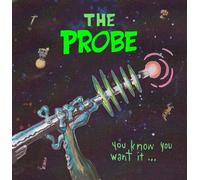 Probe, The - You Know You Want It