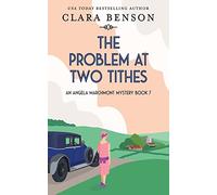 The Problem at Two Tithes: 7 (An Angela Marchmont Mystery)