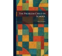 The Problem Child in School