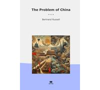 The Problem of China (Classic Books)