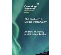 The Problem of Divine Personality (Elements in the Problems of God)