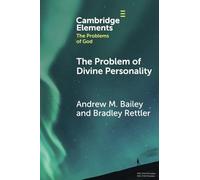 The Problem of Divine Personality (Elements in the Problems of God)