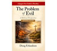 The Problem of Evil: A Biblical Perspective (Jargon-Free Guides to Philosophy)