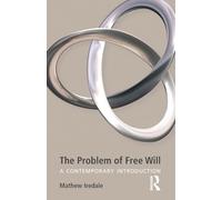 The Problem of Free Will: A Contemporary Introduction