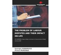 THE PROBLEM OF LABOUR DISPUTES AND THEIR IMPACT ON LIFE: OF WORKERS, Cases of labor contracts in the province of Kasaï Central, DRC
