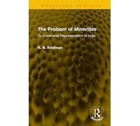 The Problem of Minorities: Or Communal Representation in India (Routledge Revivals)