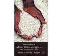 The Problem of Moral Demandingness : New Philosophical Essays