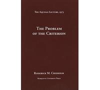 The Problem of the Criterion (Aquinas Lecture 38) (The Aquinas Lecture in Philosophy)