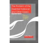 The Problem of the Essential Indexical and Other Essays, Expanded Edition