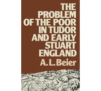 The Problem of the Poor in Tudor and Early Stuart England (Lancaster Pamphlets)