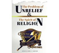 The Problem of Unbelief & The Spirit of Religion
