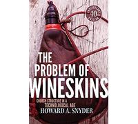 The Problem of Wineskins: Church Structure in a Technological Age