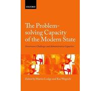 The Problem-solving Capacity of the Modern State: Governance Challenges and Administrative Capacities (Hertie Governance Report)