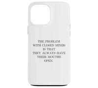 The Problem With Closed Minds Funny Equality Open Mind Quote Case for iPhone 13 Pro Max