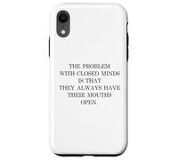 The Problem With Closed Minds Funny Equality Open Mind Quote Case for iPhone XR