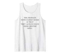 The Problem with Closed Minds Funny Equality Open Mind Quote Tank Top