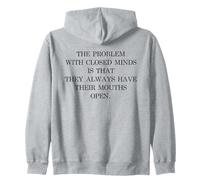 The Problem With Closed Minds Funny Equality Open Mind Quote Zip Hoodie