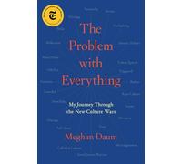 The Problem With Everything: My Journey Through the New Culture Wars