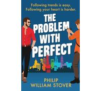 The Problem With Perfect : A totally feelgood, fake-fake boyfriend queer romcom that will make you smile