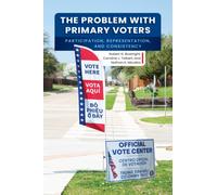 The Problem with Primary Voters : Participation, Representation, and Consistency
