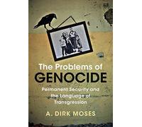 The Problems of Genocide – Permanent Security and the Language of Transgression