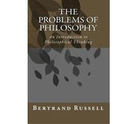 The Problems of Philosophy: An Introduction to Philosophical Thinking