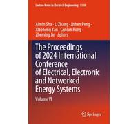 The Proceedings of 2024 International Conference of Electrical, Electronic and Networked Energy Systems: Volume VI (Lecture Notes in Electrical Engineering, 1330)