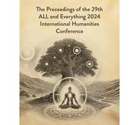 The Proceedings of the 29th ALL and Everything Conference: 2024 International Humanities Conference