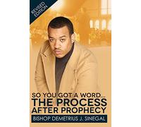 The Process After Prophecy: So you got a word...