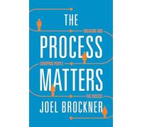 The Process Matters: Engaging and Equipping People for Success