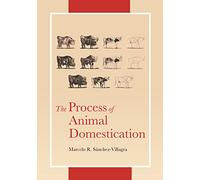 The Process of Animal Domestication – Princeton University Press