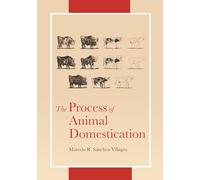 The Process of Animal Domestication – Princeton University Press