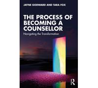 The Process of Becoming a Counsellor : Navigating the Transformation