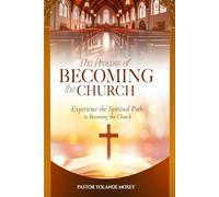 The Process Of Becoming The Church