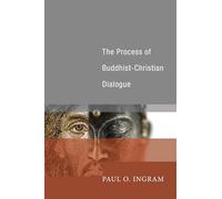 The Process of Buddhist-Christian Dialogue