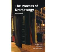 The Process of Dramaturgy: A Handbook