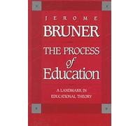 [The Process of Education] (By: Jerome S. Bruner) [published: May, 1977]