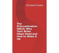 The Procrastination Glitch: Why Your Brain Plays Dead and How to Wake It Up