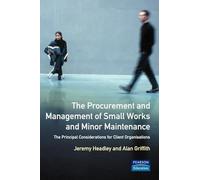 The Procurement and Management of Small Works and Minor Maintenance: The Principal Considerations for Client Organisations (Chartered Institute of Building)