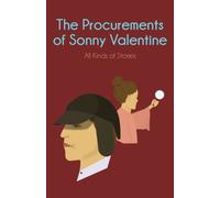 The Procurements of Sonny Valentine : All Kinds of Stories
