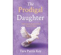 The Prodigal Daughter: Eight Steps to Renewal after Domestic Abuse