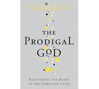 The Prodigal God by Timothy Keller (2009-10-15)