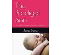 The Prodigal Son: A Reflection of Forgiveness and Redemption (Bible Parable eBook Series)