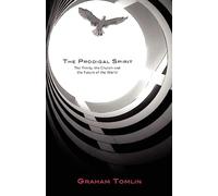The Prodigal Spirit: The Trinity, the Church and the Future of the World