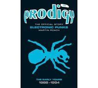 The Prodigy: The Official Story - Electronic Punks: The Early Years 1988-1994