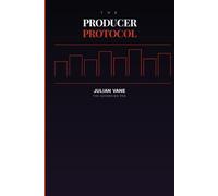 The Producer Protocol: Stop Financing Your Disappearance. Start Building Your Freedom. (The Sovereign pen series Book1)