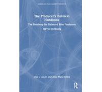 The Producer's Business Handbook : The Roadmap for Balanced Film Producers
