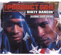 The Product G&B Featuring Carlos Santana - Dirty dancin' (incl. 3 versions/video, 2002, feat. Carlos Santana)
