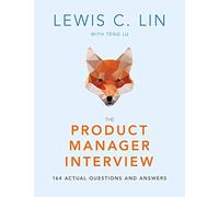 The Product Manager Interview: 164 Actual Questions and Answers
